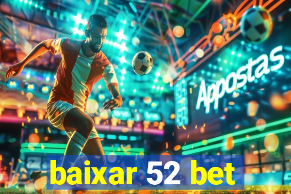 baixar 52 bet